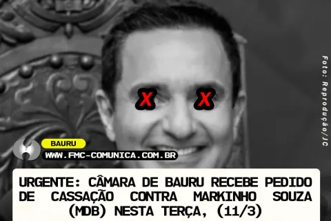 URGENTE: CÂMARA DE BAURU RECEBE PEDIDO DE CASSAÇÃO CONTRA MARKINHO SOUZA (MDB)
