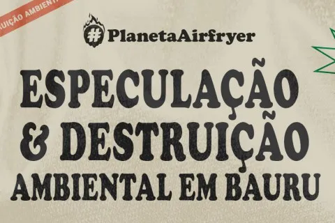 🌳🔥 Bauru à venda : especulação destrói áreas verdes e ameaça nosso futuro!