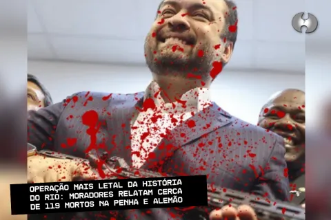 MASSACRE NO RIO DE JANEIRO DEIXA MAIS DE 119 MORTOS SOB PRETEXTO DE AÇÃO POLICIAL NOS MORROS DA PENHA E DO ALEMÃO